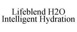 LIFEBLEND H2O INTELLIGENT HYDRATION trademark