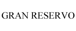 GRAN RESERVO trademark