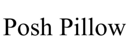 POSH PILLOW trademark