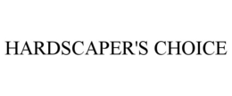 HARDSCAPER'S CHOICE trademark