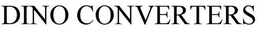 DINO CONVERTERS trademark
