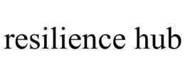 RESILIENCE HUB trademark