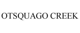 OTSQUAGO CREEK trademark