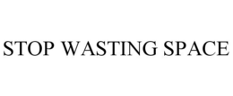 STOP WASTING SPACE trademark