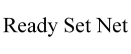 READY SET NET trademark