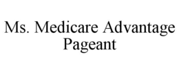 MS. MEDICARE ADVANTAGE PAGEANT trademark