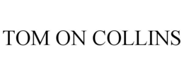 TOM ON COLLINS trademark