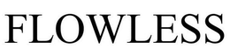 FLOWLESS trademark
