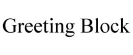 GREETING BLOCK trademark