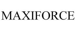 MAXIFORCE trademark