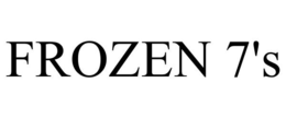 FROZEN 7'S trademark