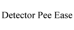 DETECTOR PEE EASE trademark
