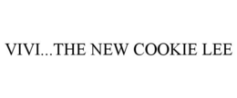 VIVI...THE NEW COOKIE LEE trademark