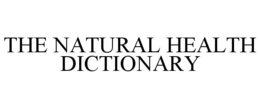 THE NATURAL HEALTH DICTIONARY trademark
