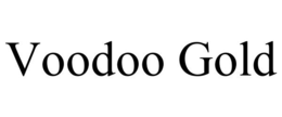 VOODOO GOLD trademark