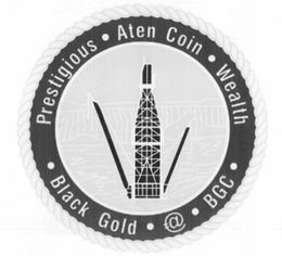 PRESTIGIOUS · ATEN COIN · WEALTH · BLACK GOLD · @ · BGC · trademark