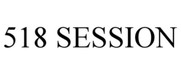 518 SESSION trademark