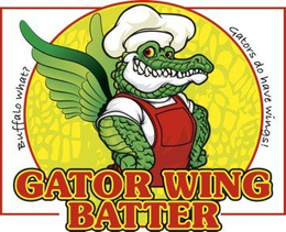 GATOR WING BATTER BUFFALO WHAT? GATORS DO HAVE WINGS! trademark
