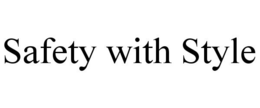 SAFETY WITH STYLE trademark