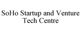 SOHO STARTUP AND VENTURE TECH CENTRE trademark