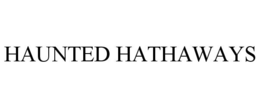 HAUNTED HATHAWAYS trademark