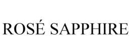 ROSÉ SAPPHIRE trademark