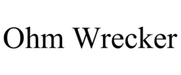 OHM WRECKER trademark
