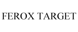 FEROX TARGET trademark