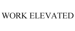 WORK ELEVATED trademark