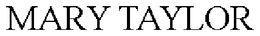 MARY TAYLOR trademark