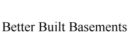 BETTER BUILT BASEMENTS trademark