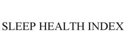 SLEEP HEALTH INDEX trademark