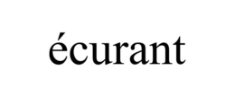 ÉCURANT trademark