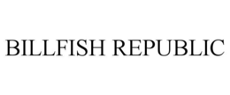 BILLFISH REPUBLIC trademark