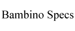 BAMBINO SPECS trademark
