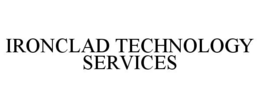 IRONCLAD TECHNOLOGY SERVICES trademark