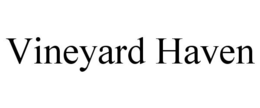 VINEYARD HAVEN trademark