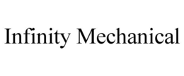 INFINITY MECHANICAL trademark