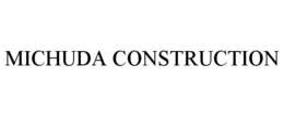 MICHUDA CONSTRUCTION trademark
