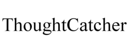 THOUGHTCATCHER trademark