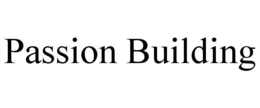 PASSION BUILDING trademark