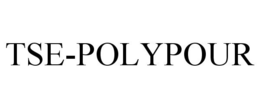 TSE-POLYPOUR trademark
