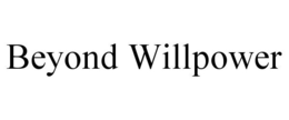 BEYOND WILLPOWER trademark