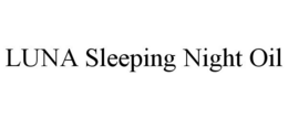 LUNA SLEEPING NIGHT OIL trademark