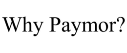 WHY PAYMOR? trademark