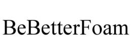 BEBETTERFOAM trademark