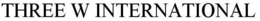 THREE W INTERNATIONAL trademark