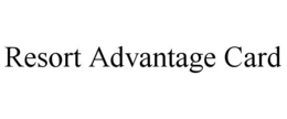 RESORT ADVANTAGE CARD trademark
