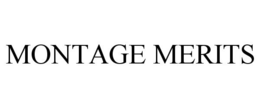 MONTAGE MERITS trademark
