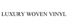 LUXURY WOVEN VINYL trademark